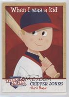 When I was a kid - Chipper Jones