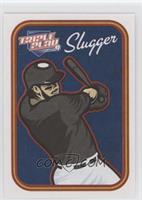 Slugger