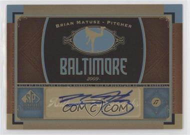 2012 SP Signature Edition - [Base] #BAL 7 - Brian Matusz