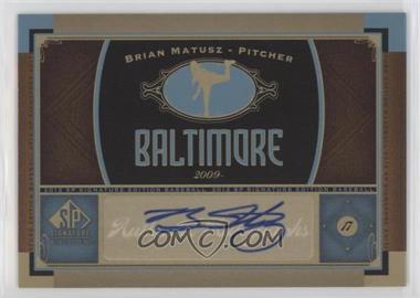 2012 SP Signature Edition - [Base] #BAL 7 - Brian Matusz
