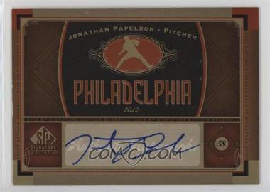 2012 SP Signature Edition - [Base] #PHI 10 - Jonathan Papelbon