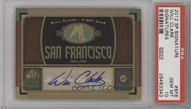 2012 SP Signature Edition - [Base] #SF 8 - Will Clark [PSA 10 GEM MT]