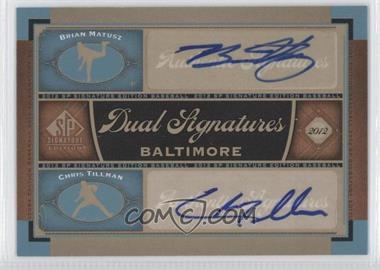 2012 SP Signature Edition - Dual Signatures #BAL14 - Brian Matusz, Chris Tillman