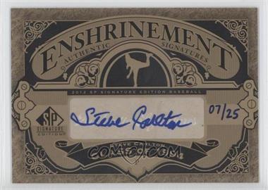 2012 SP Signature Edition - Enshrinement Signatures #E-SC - Steve Carlton /25