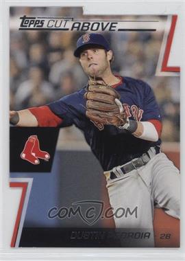 2012 Topps - A Cut Above #ACA-7 - Dustin Pedroia