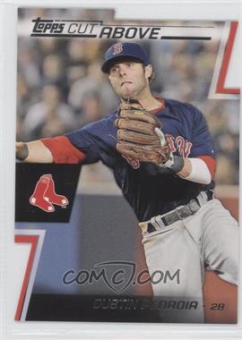 2012 Topps - A Cut Above #ACA-7 - Dustin Pedroia