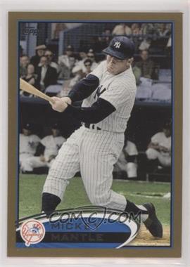 2012 Topps - [Base] - Gold #7 - Mickey Mantle /2012 [EX to NM]