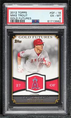 2012 Topps - Gold Futures #GF-16 - Mike Trout [PSA 6 EX‑MT]