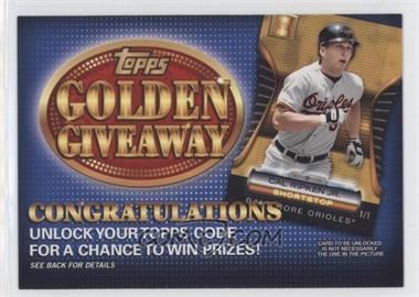 2012 Topps - Golden Giveaway Code Cards #GGC-18 - Cal Ripken Jr.