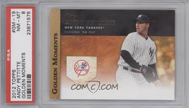2012 Topps - Golden Moments Series One #GM-19 - Andy Pettitte [PSA 8 NM‑MT]