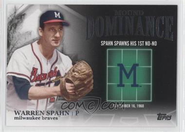 2012 Topps - Mound Dominance #MD-11 - Warren Spahn