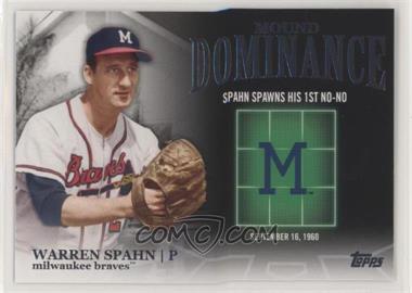 2012 Topps - Mound Dominance #MD-11 - Warren Spahn