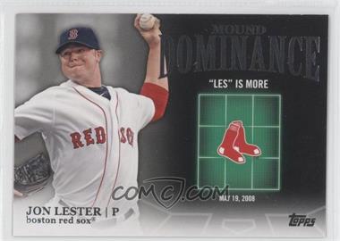 2012 Topps - Mound Dominance #MD-13 - Jon Lester