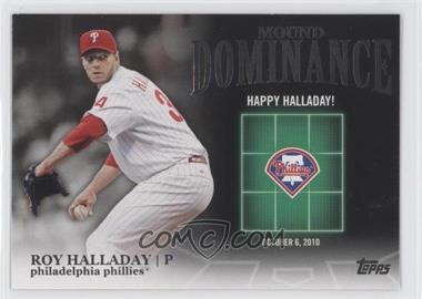 2012 Topps - Mound Dominance #MD-7 - Roy Halladay