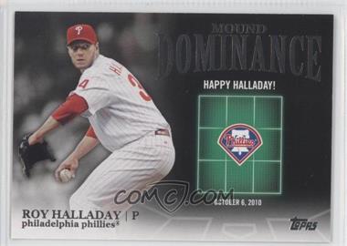 2012 Topps - Mound Dominance #MD-7 - Roy Halladay