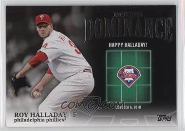 2012 Topps - Mound Dominance #MD-7 - Roy Halladay