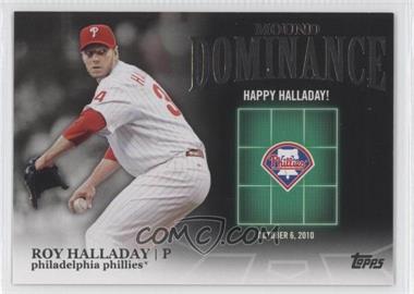 2012 Topps - Mound Dominance #MD-7 - Roy Halladay