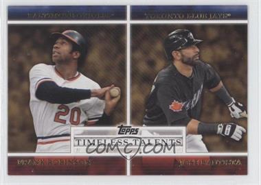 2012 Topps - Timeless Talents #TT-8 - Frank Robinson, Jose Bautista