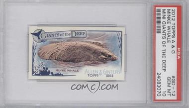 2012 Topps Allen & Ginter's - Giants of the Deep Minis #GD-12 - Minke Whale [PSA 10 GEM MT]