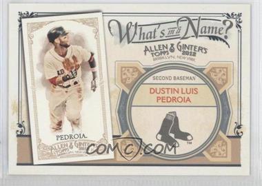 2012 Topps Allen & Ginter's - What's in a Name? #WIN17 - Dustin Pedroia