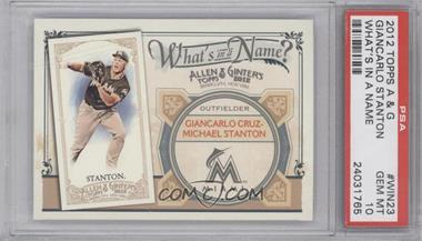 2012 Topps Allen & Ginter's - What's in a Name? #WIN23 - Giancarlo Stanton [PSA 10 GEM MT]