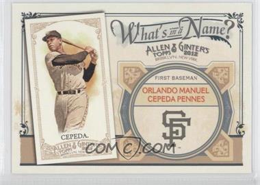 2012 Topps Allen & Ginter's - What's in a Name? #WIN26 - Orlando Cepeda