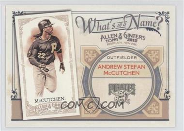 2012 Topps Allen & Ginter's - What's in a Name? #WIN31 - Andrew McCutchen