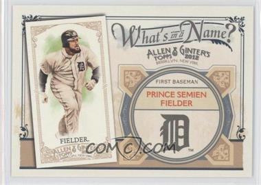 2012 Topps Allen & Ginter's - What's in a Name? #WIN68 - Prince Fielder