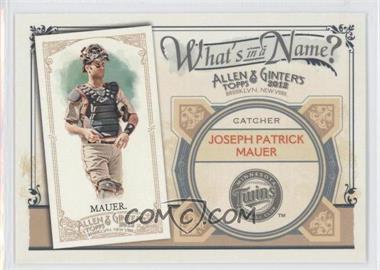 2012 Topps Allen & Ginter's - What's in a Name? #WIN71 - Joe Mauer