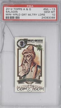 2012 Topps Allen & Ginter's - World's Greatest Military Leaders Minis #ML-13 - Saladin [PSA 10 GEM MT]