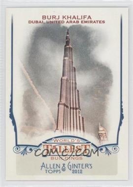 2012 Topps Allen & Ginter's - World's Tallest Buildings #WTB1 - Burj Khalifa