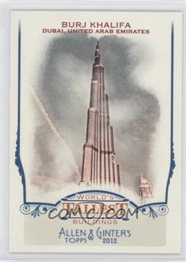 2012 Topps Allen & Ginter's - World's Tallest Buildings #WTB1 - Burj Khalifa