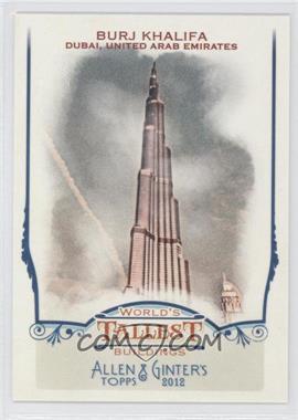 2012 Topps Allen & Ginter's - World's Tallest Buildings #WTB1 - Burj Khalifa