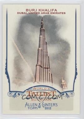 2012 Topps Allen & Ginter's - World's Tallest Buildings #WTB1 - Burj Khalifa