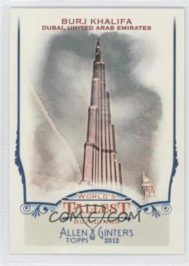 2012 Topps Allen & Ginter's - World's Tallest Buildings #WTB1 - Burj Khalifa