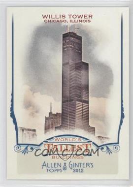 2012 Topps Allen & Ginter's - World's Tallest Buildings #WTB4 - Willis Tower