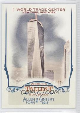2012 Topps Allen & Ginter's - World's Tallest Buildings #WTB5 - 1 World Trade Center