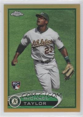 2012 Topps Chrome - [Base] - Gold Refractor #171 - Michael Taylor /50