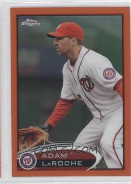 2012 Topps Chrome - [Base] - Retail Orange Refractor #211 - Adam LaRoche