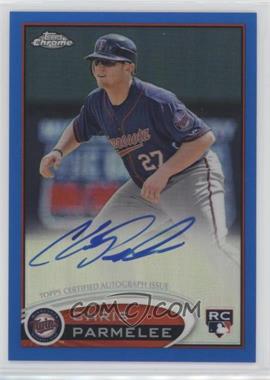 2012 Topps Chrome - [Base] - Rookie Autographs Blue Refractor #162 - Chris Parmelee /199