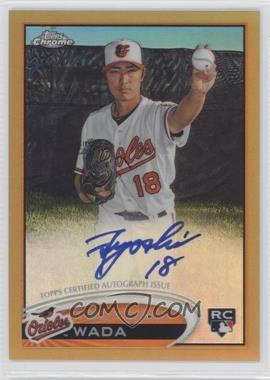 2012 Topps Chrome - [Base] - Rookie Autographs Gold Refractor #185 - Tsuyoshi Wada /50