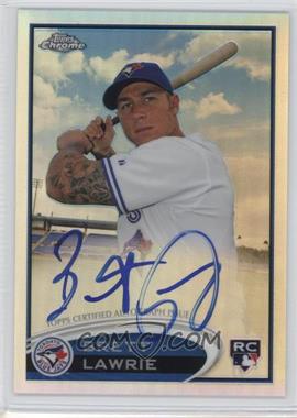 2012 Topps Chrome - [Base] - Rookie Autographs Refractor #173 - Brett Lawrie /499