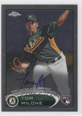 2012 Topps Chrome - [Base] - Rookie Autographs #169 - Tom Milone