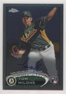 2012 Topps Chrome - [Base] - Rookie Autographs #169 - Tom Milone