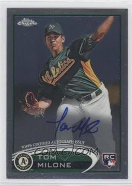 2012 Topps Chrome - [Base] - Rookie Autographs #169 - Tom Milone