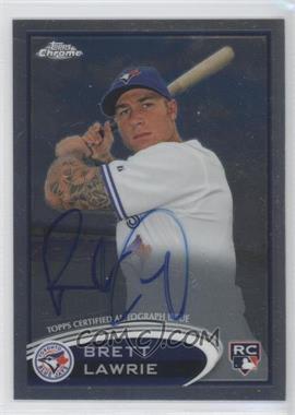 2012 Topps Chrome - [Base] - Rookie Autographs #173 - Brett Lawrie