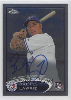 2012 Topps Chrome - [Base] - Rookie Autographs #173 - Brett Lawrie