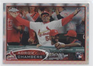2012 Topps Chrome - [Base] - X-Fractor #153 - Adron Chambers