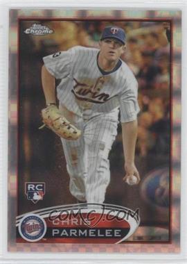 2012 Topps Chrome - [Base] - X-Fractor #162 - Chris Parmelee