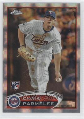 2012 Topps Chrome - [Base] - X-Fractor #162 - Chris Parmelee